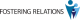 The organisation logo for Fostering Relations